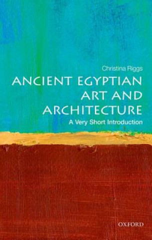 Kniha Ancient Egyptian Art and Architecture: A Very Short Introduction Christina Riggs