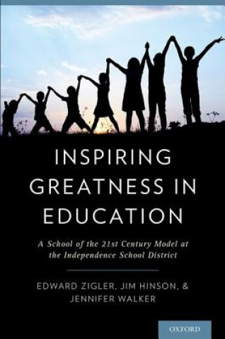 Könyv Inspiring Greatness in Education Edward Zigler