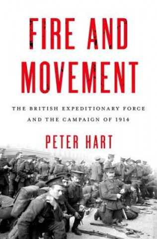 Kniha Fire and Movement Peter Hart
