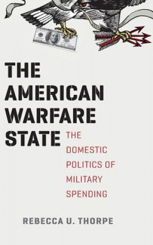 Kniha American Warfare State Rebecca U. Thorpe