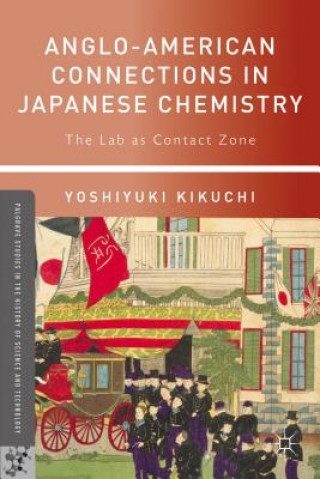 Carte Anglo-American Connections in Japanese Chemistry Yoshiyuki Kikuchi