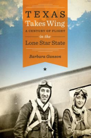 Carte Texas Takes Wing Barbara Ganson
