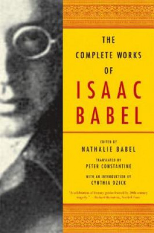 Könyv Complete Works of Isaac Babel Isaac Babel