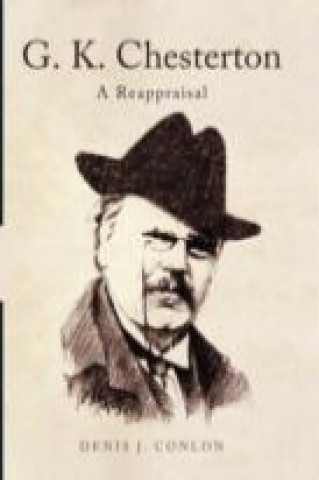 Könyv G K Chesterton: a Reappraisal Denis Conlon