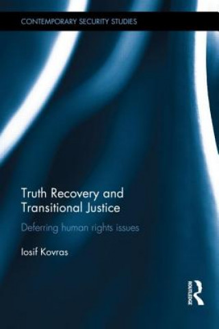 Kniha Truth Recovery and Transitional Justice Iosif Kovras