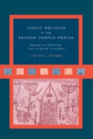 Carte Judaic Religion in the Second Temple Period Lester L. Grabbe