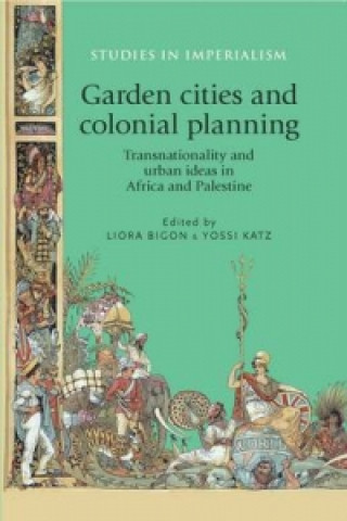Carte Garden Cities and Colonial Planning Liora Bigon