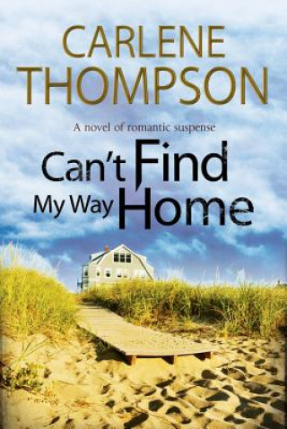 Könyv Can't Find My Way Home Carlene Thompson