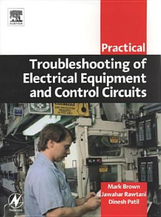 Kniha Practical Troubleshooting of Electrical Equipment and Control Circuits Mark Brown