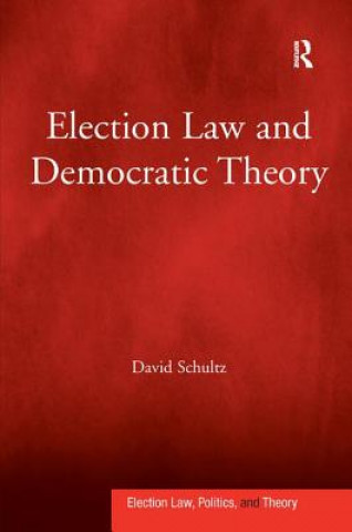 Book Election Law and Democratic Theory David Schultz