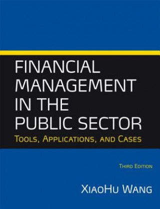 Kniha Financial Management in the Public Sector XiaoHu Wang