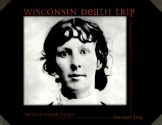 Książka Wisconsin Death Trip Michael Lesy