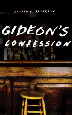 Livre Gideon's Confession Joseph G. Peterson