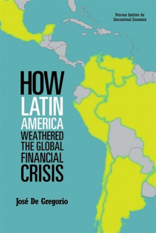 Книга How Latin America Weathered the Global Financial Crisis Jose De Gregorio