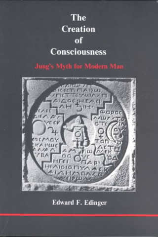 Kniha Creation of Consciousness Edward F. Edinger