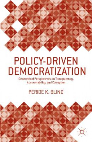 Knjiga Policy-Driven Democratization Peride K. Blind