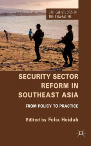 Kniha Security Sector Reform in Southeast Asia Felix Heiduk