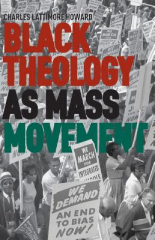 Book Black Theology as Mass Movement Charles L. Howard