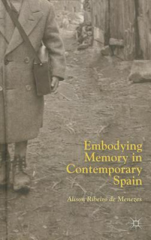 Carte Embodying Memory in Contemporary Spain Alison Ribeiro de Menezes