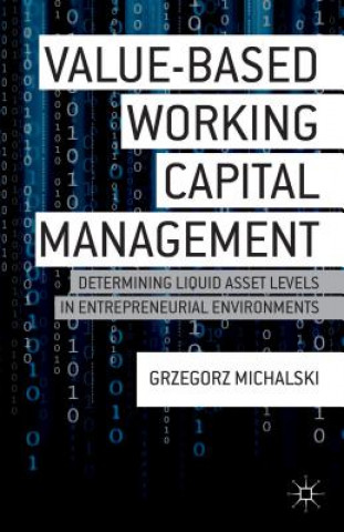 Kniha Value-Based Working Capital Management Grzegorz M. Michalski