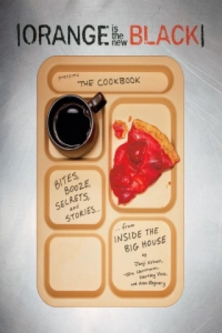 Carte Orange Is the New Black Presents: The Cookbook Jenji Kohan