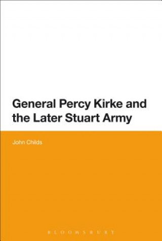 Kniha General Percy Kirke and the Later Stuart Army Childs