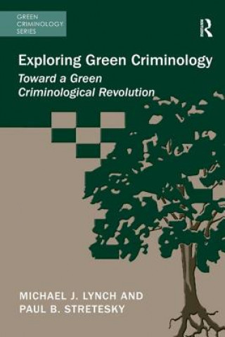 Książka Exploring Green Criminology Michael J. Lynch