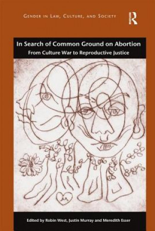 Kniha In Search of Common Ground on Abortion Robin West