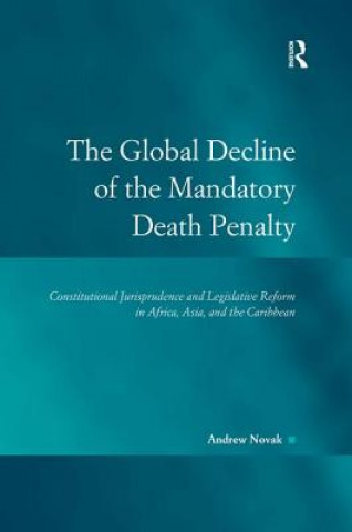 Книга Global Decline of the Mandatory Death Penalty Andrew Novak