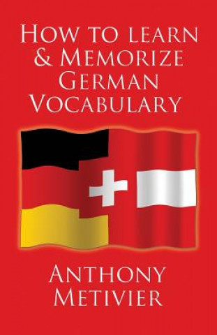 Carte How to Learn and Memorize German Vocabulary Anthony Metivier