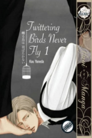 Knjiga TWITTERING BIRDS NEVER FLY GN VOL 01 (Yaoi Manga) Kou Yoneda