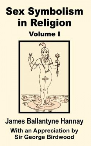 Książka Sex Symbolism in Religion (Volume One) James Ballantyn Hannay