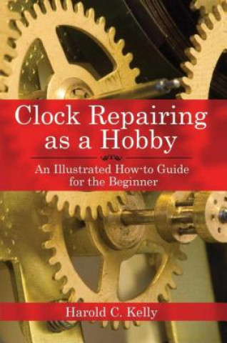 Książka Clock Repairing as a Hobby Harold Caleb Kelly