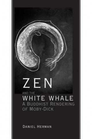 Книга Zen and the White Whale Daniel Herman