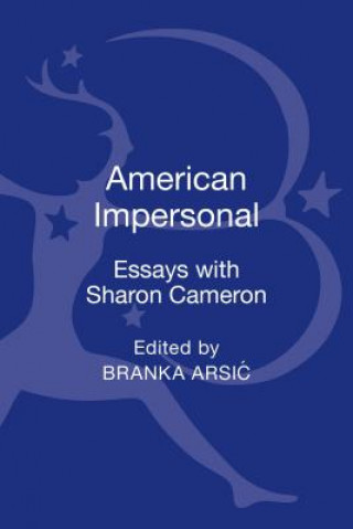 Könyv American Impersonal: Essays with Sharon Cameron Branka Arsic