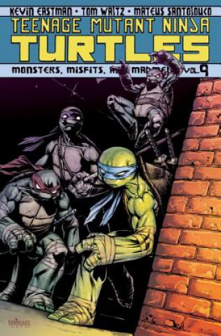 Kniha Teenage Mutant Ninja Turtles Volume 9: Monsters, Misfits, and Madmen Tom Waltz