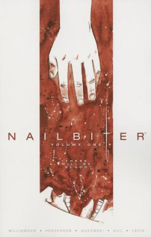Książka Nailbiter Volume 1: There Will Be Blood Joshua Williamson