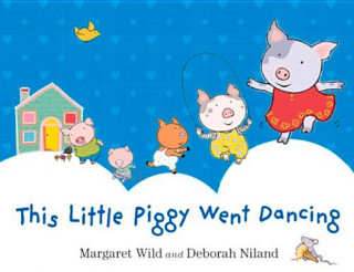 Libro This Little Piggy Went Dancing Margaret Wild