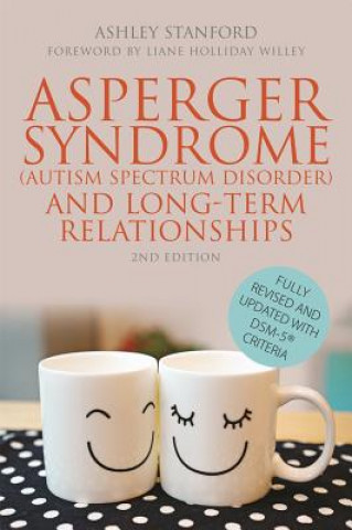 Книга Asperger Syndrome (Autism Spectrum Disorder) and Long-Term Relationships Ashley Stanford