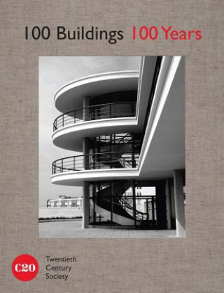 Kniha 100 Buildings, 100 Years Twentieth Century Society