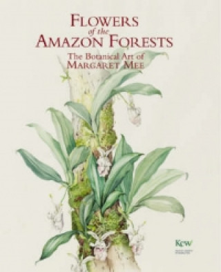 Kniha Flowers Amazon Forests:Margaret Mee (Hb) Margaret Ursula Brown