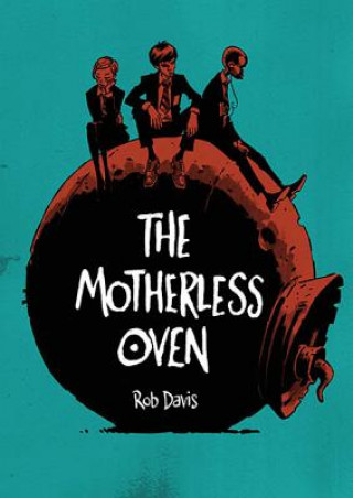 Könyv Motherless Oven Rob Davis