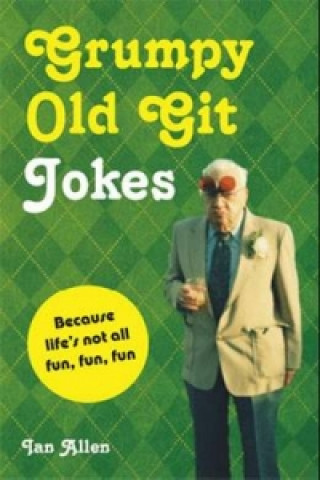 Книга Grumpy Old Git Jokes Ian Allen