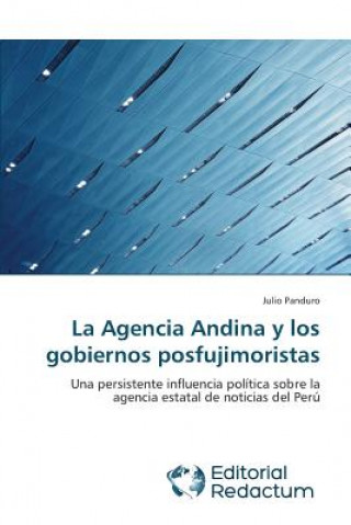 Книга Agencia Andina y los gobiernos posfujimoristas Julio Panduro