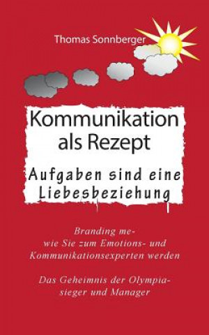 Kniha Kommunikation als Rezept Thomas Sonnberger