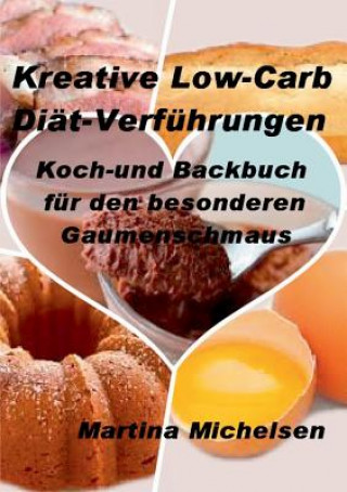 Kniha Kreative Low-Carb Diat-Verfuhrungen Martina Michelsen