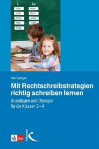 Könyv Mit Rechtschreibstrategien richtig schreiben lernen Ute Spiegel