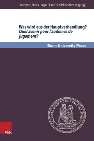 Knjiga Was wird aus der Hauptverhandlung? Quel avenir pour l audience de jugement? Jocelyne Leblois-Happe