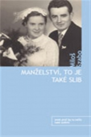 Kniha Manželství, to je také slib Miloš Szabo