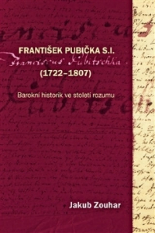 Könyv František Pubička S.I. (1722-1807) Jakub Zouhar